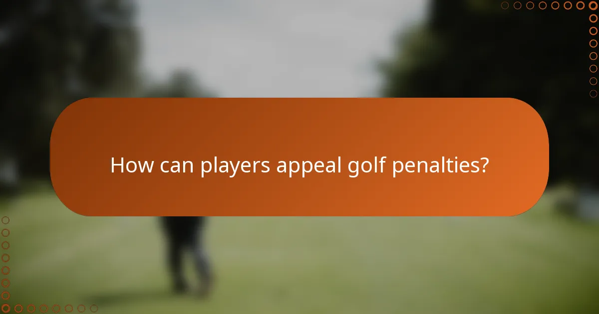 How can players appeal golf penalties?