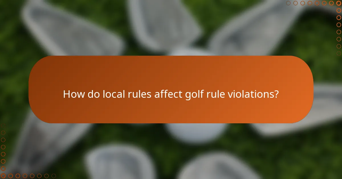 How do local rules affect golf rule violations?