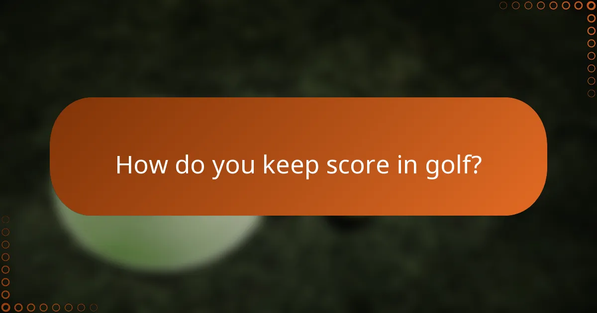 How do you keep score in golf?
