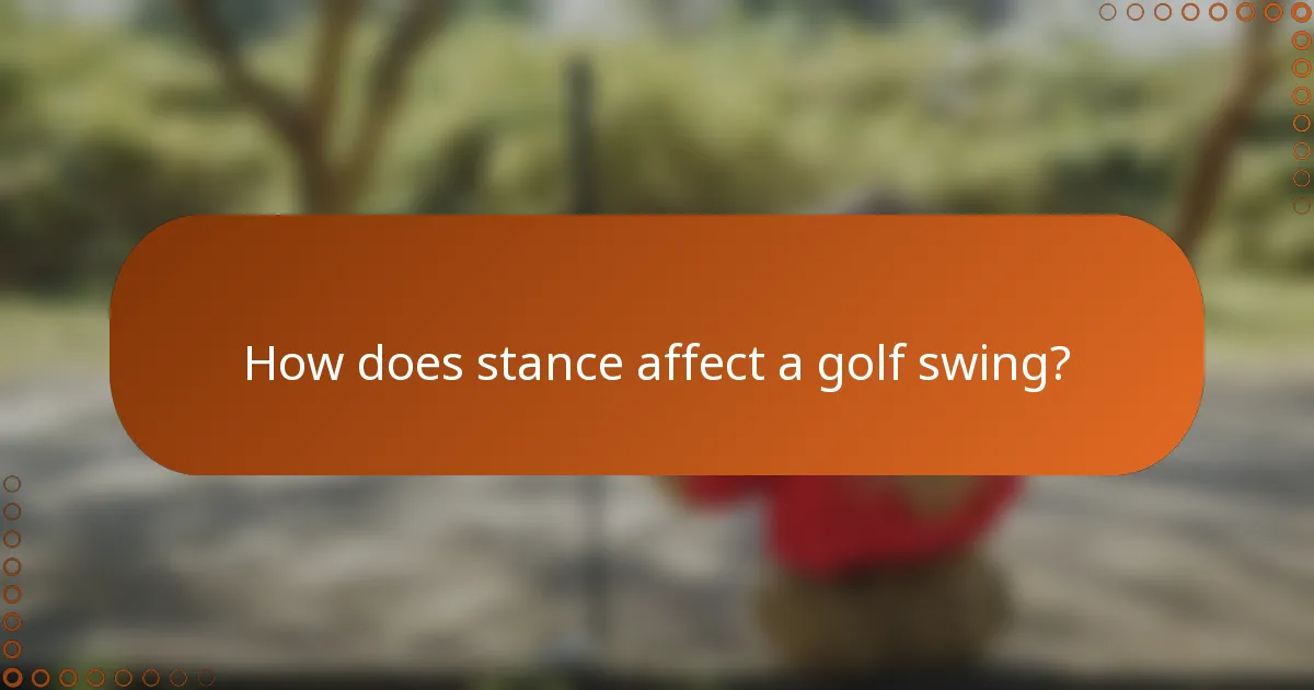 How does stance affect a golf swing?