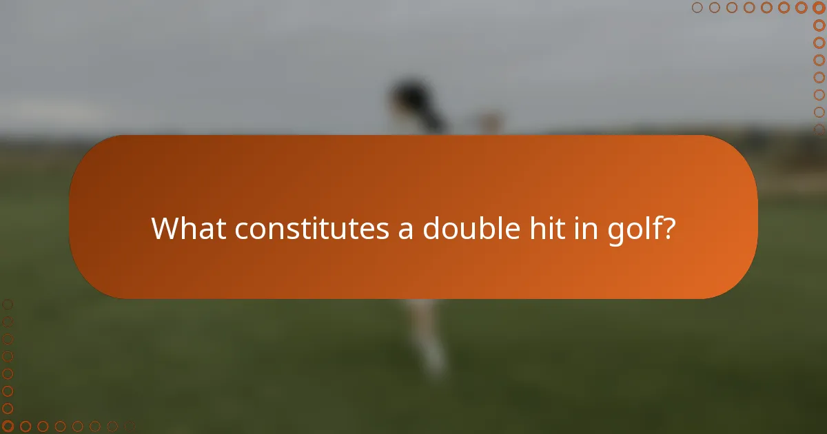 What constitutes a double hit in golf?