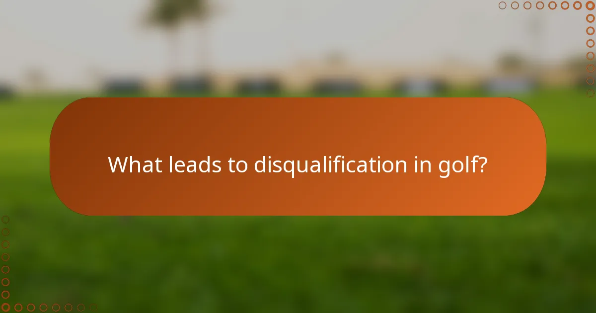 What leads to disqualification in golf?